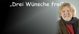 „Drei Wünsche frei“ mit Heinrich Dickerhoff   